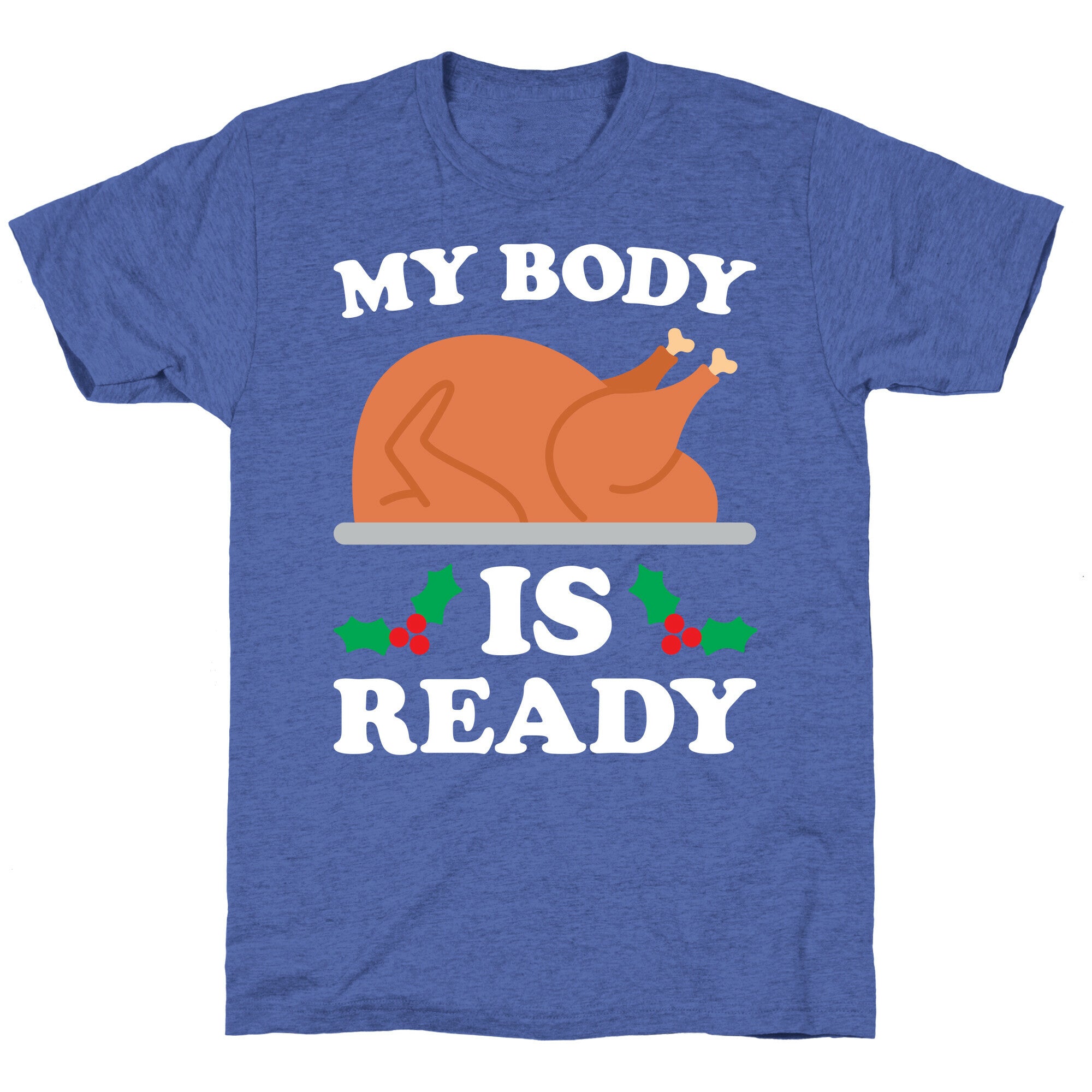 My Body Is Ready: Turkey Unisex Triblend Tee